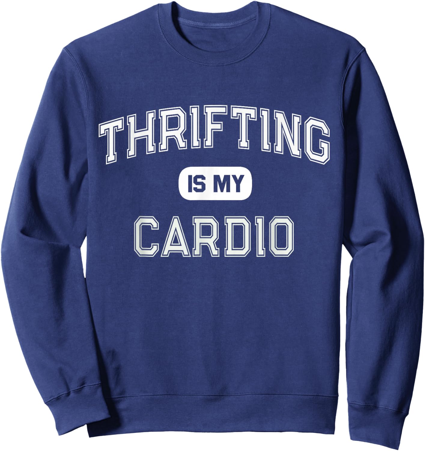 THRIFTING IS MY CARDIO Second Hand Antique Shopper Crew Sweatshirt - Sweatshirt | Navy