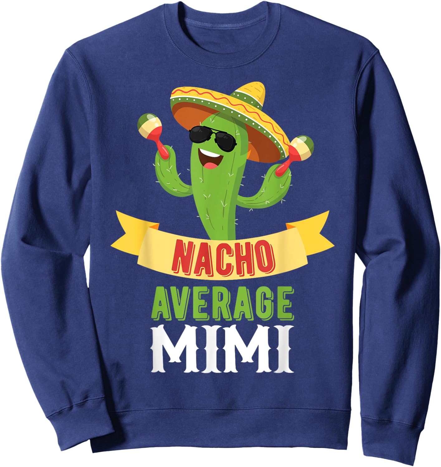 Nacho Average Mimi Cinco De Mayo Mexican Matching Family Sweatshirt - Sweatshirt | Navy