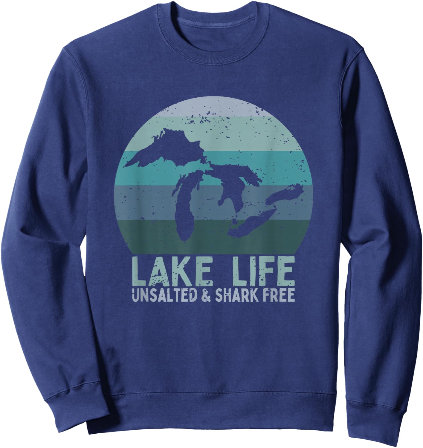 Vintage Lake Life Unsalted and Shark Free Great Lakes Sweatshirt - Sweatshirt | Navy