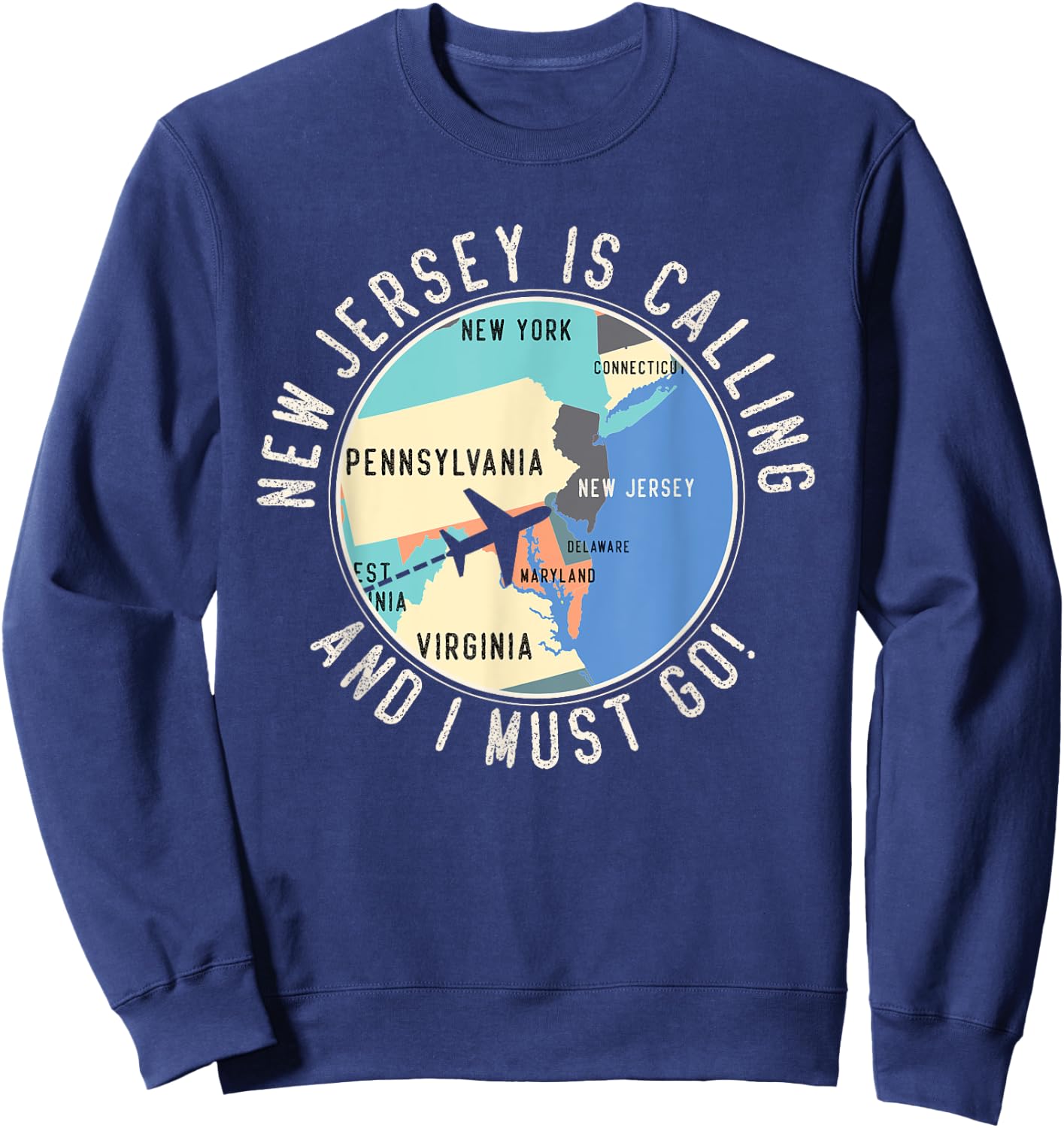 New Jersey Is Calling And I Must Go New Jersey State Sweatshirt - Sweatshirt | Navy