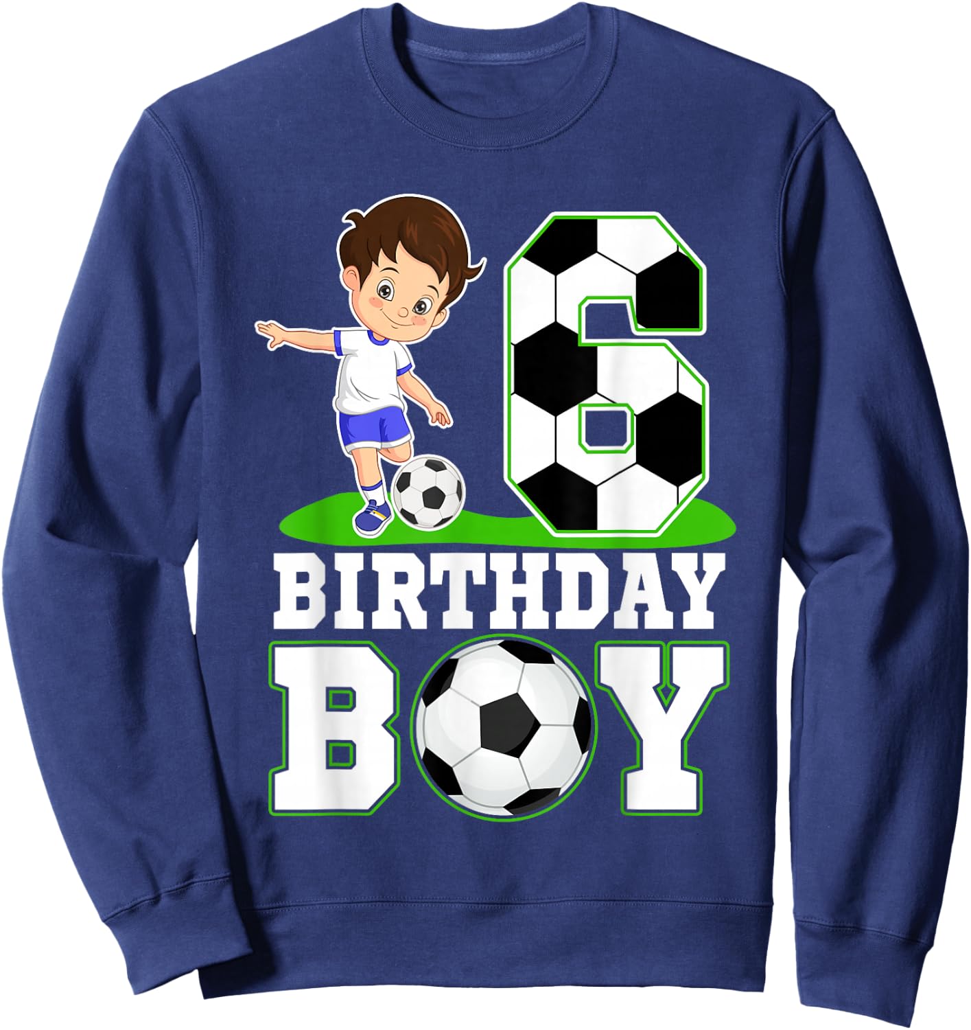 6 Year Old Birthday Soccer 6th Birthday Boy Sweatshirt - Sweatshirt | Navy