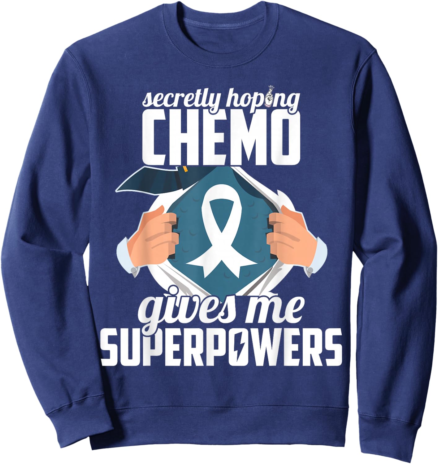 Secretly hoping chemo gives me superpowers Cancer Halloween Sweatshirt - Sweatshirt | Navy