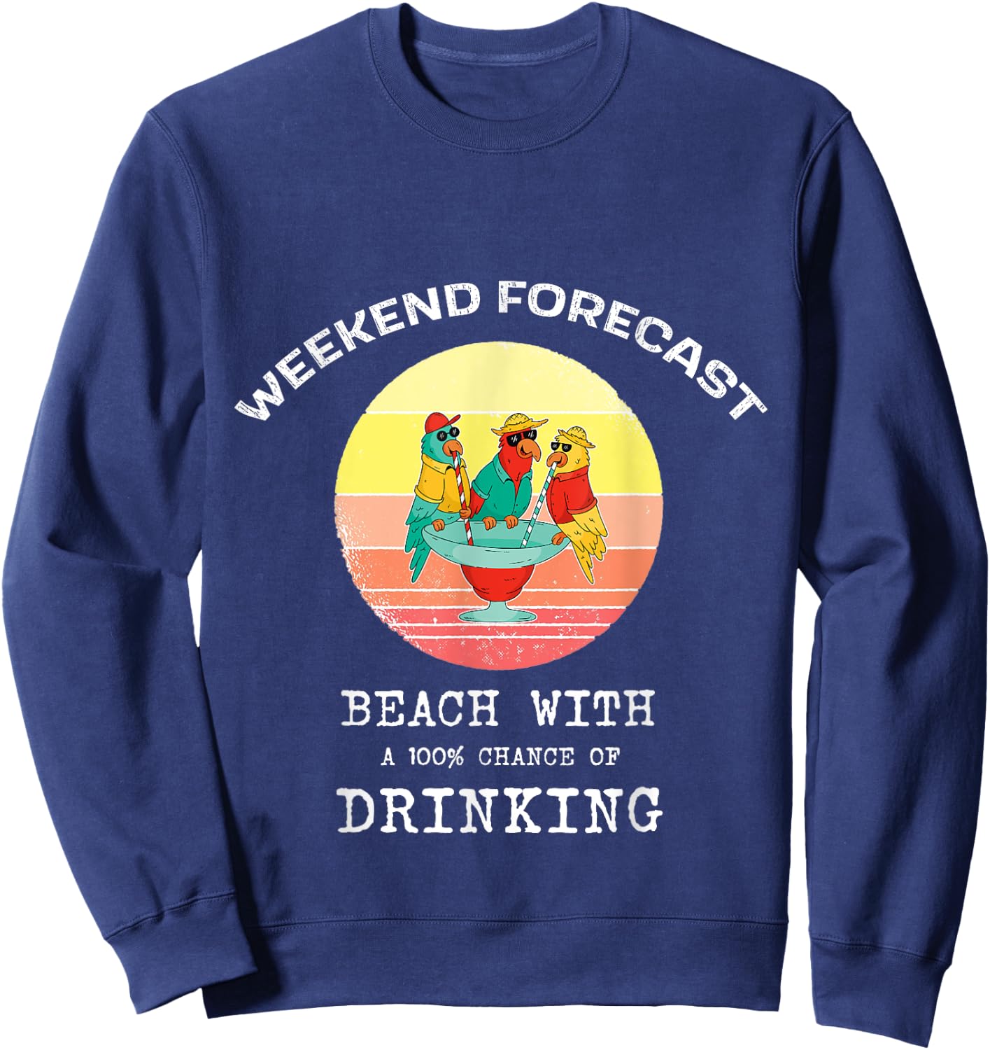 Funny Weekend Forecast Beach Drinking Women Sweatshirt - Sweatshirt | Navy