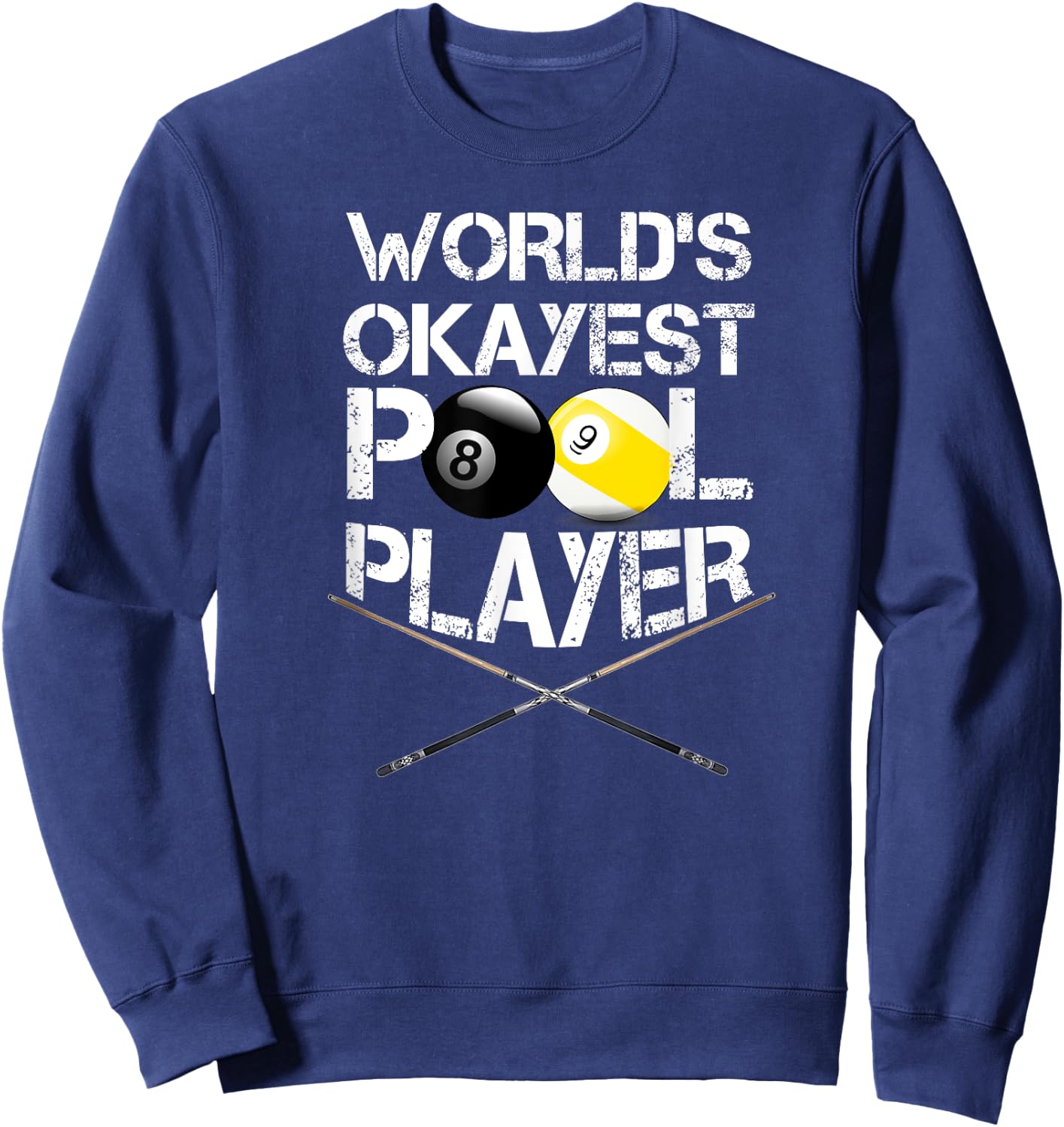 World's Okayest Pool Player Funny Billiards Sweatshirt - Sweatshirt | Navy