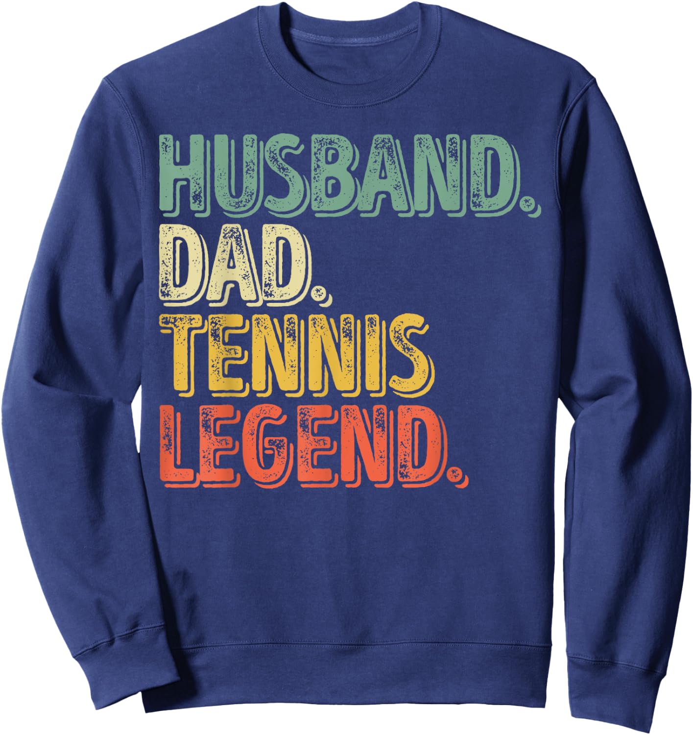Husband Dad Tennis Legend Shirt Funny Father's Day Gift Sweatshirt - Sweatshirt | Navy