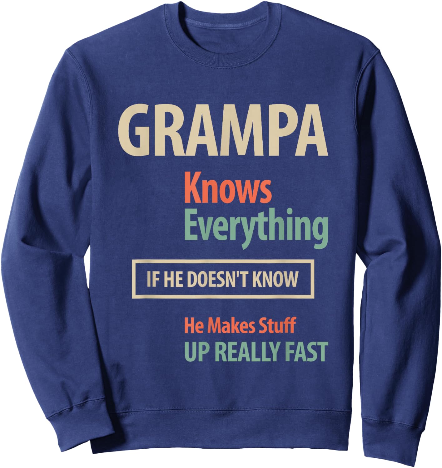 Grampa Knows Everything Grandpa Sweatshirt - Sweatshirt | Navy