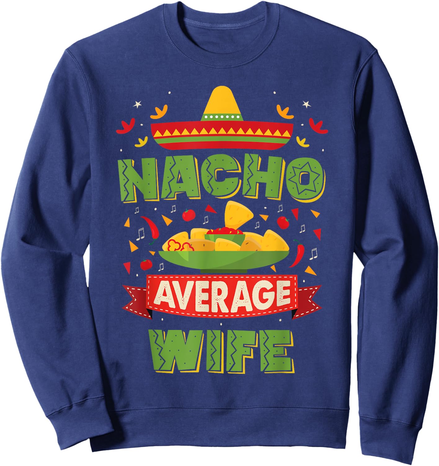 Nacho Average Wife Funny Matching Husband And Wife Sweatshirt - Sweatshirt | Navy