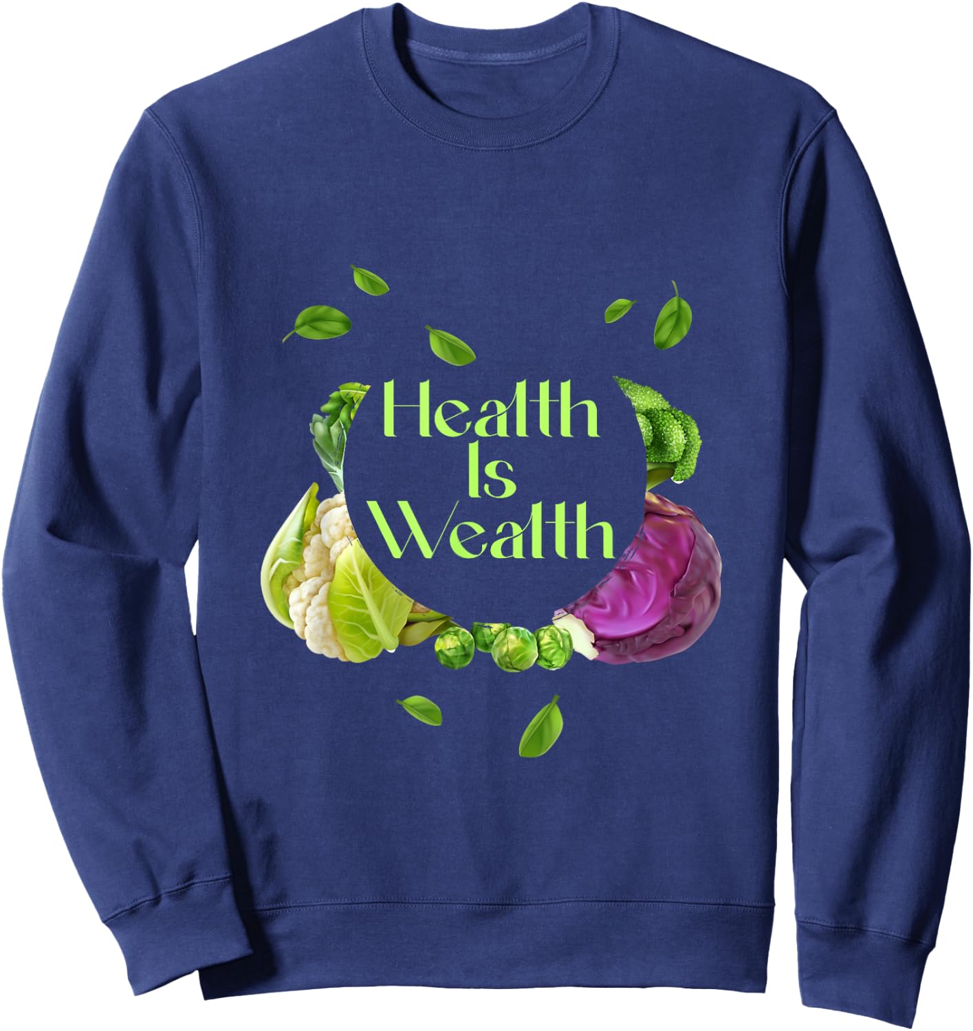 Health Is Wealth Physical And Mental Well-Being Satisfaction Sweatshirt - Sweatshirt | Navy
