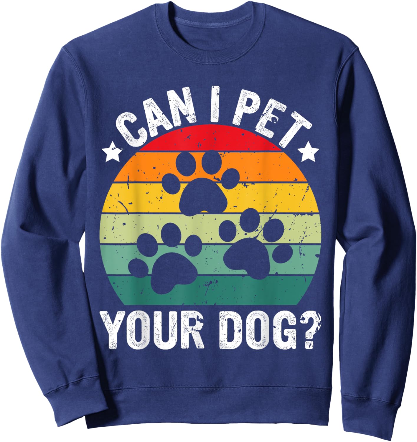 Vintage Retro Can I Pet Your Dog? Sweatshirt - Sweatshirt | Navy