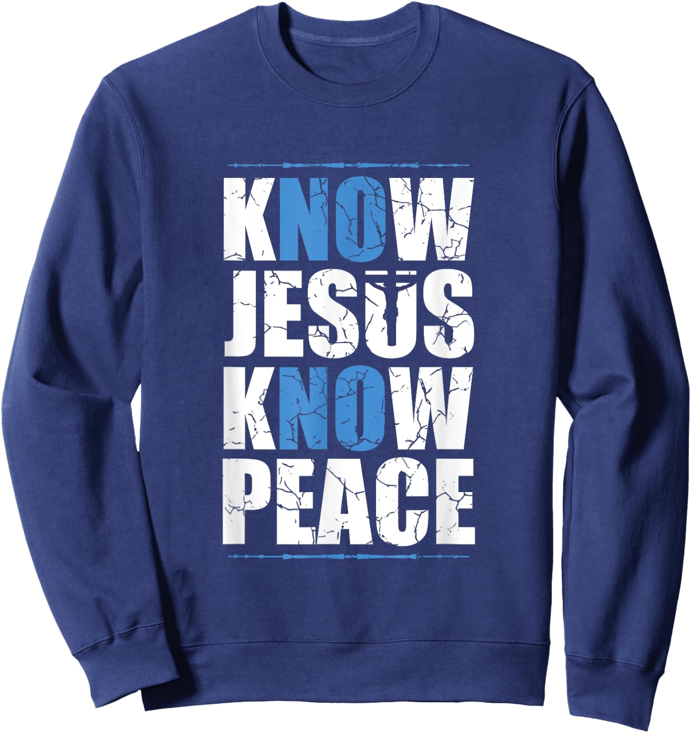 Jesus Love Bible Know Jesus Know Peace No Jesus No Peace Sweatshirt - Sweatshirt | Navy