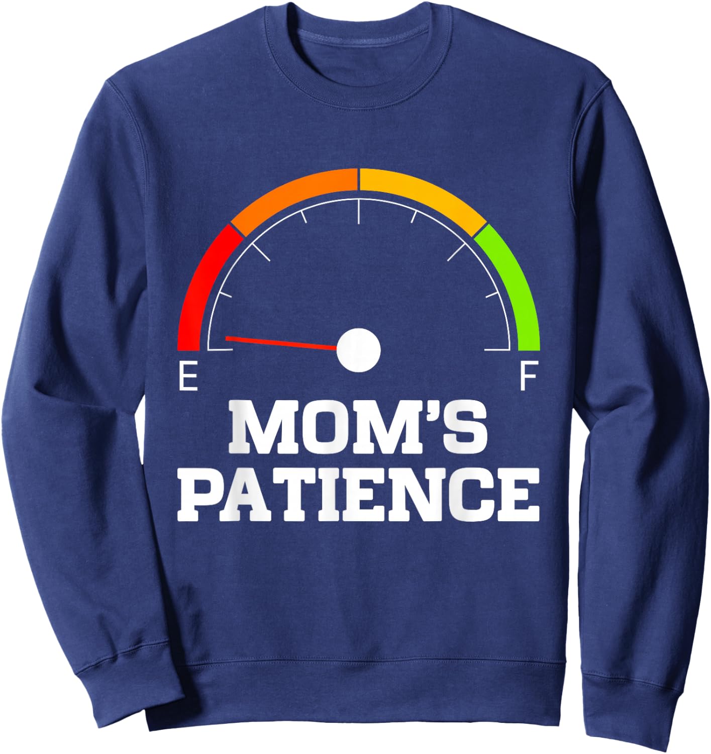 Empty Patience Meter Funny Mothers Day Birthday Women Mom Sweatshirt - Sweatshirt | Navy