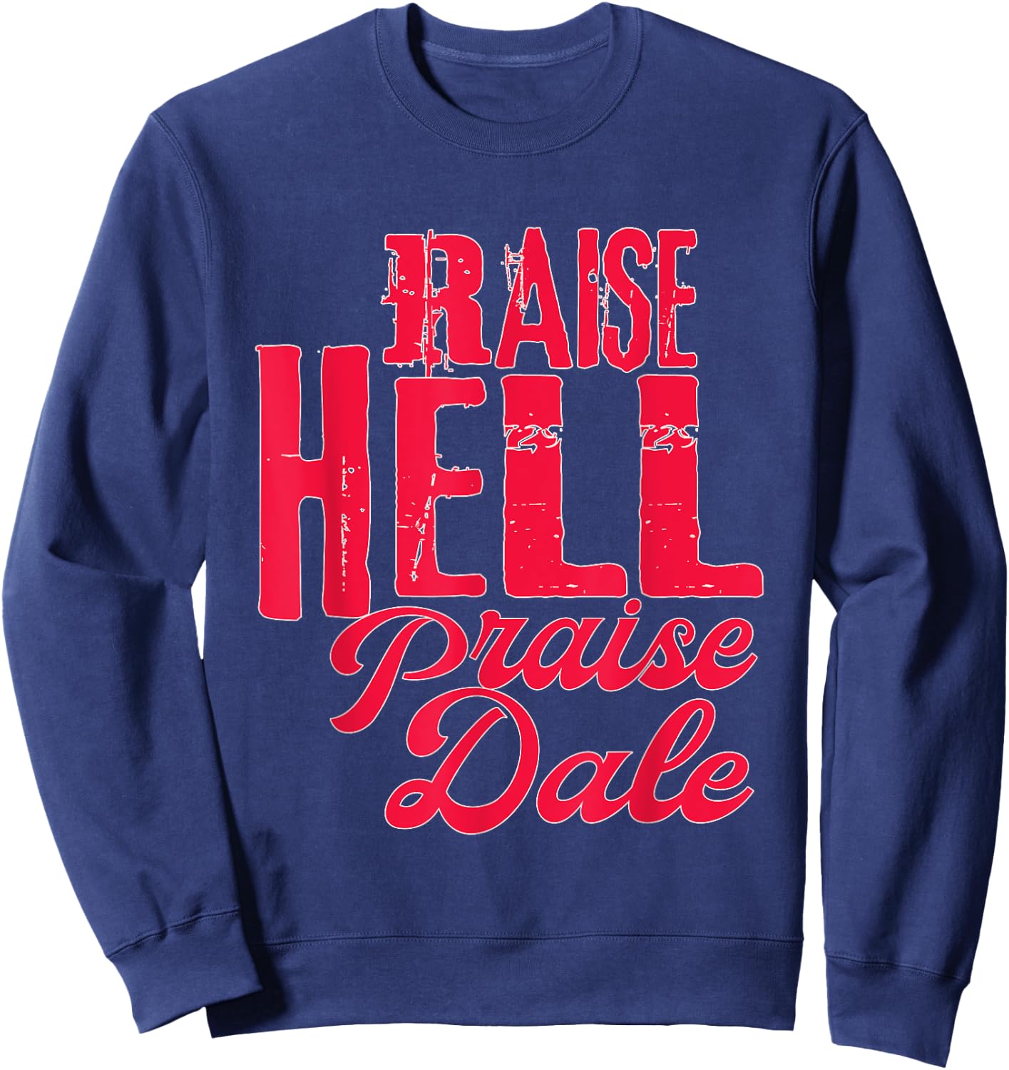 Raise Hell Praise Dale Vintage Sweatshirt - Sweatshirt | Navy