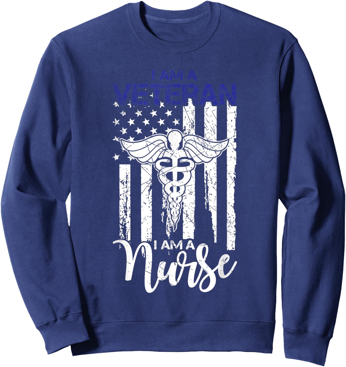 I Am A Veteran I Am A Nurse Vintage American Flag Gift Men Sweatshirt - Sweatshirt | Navy