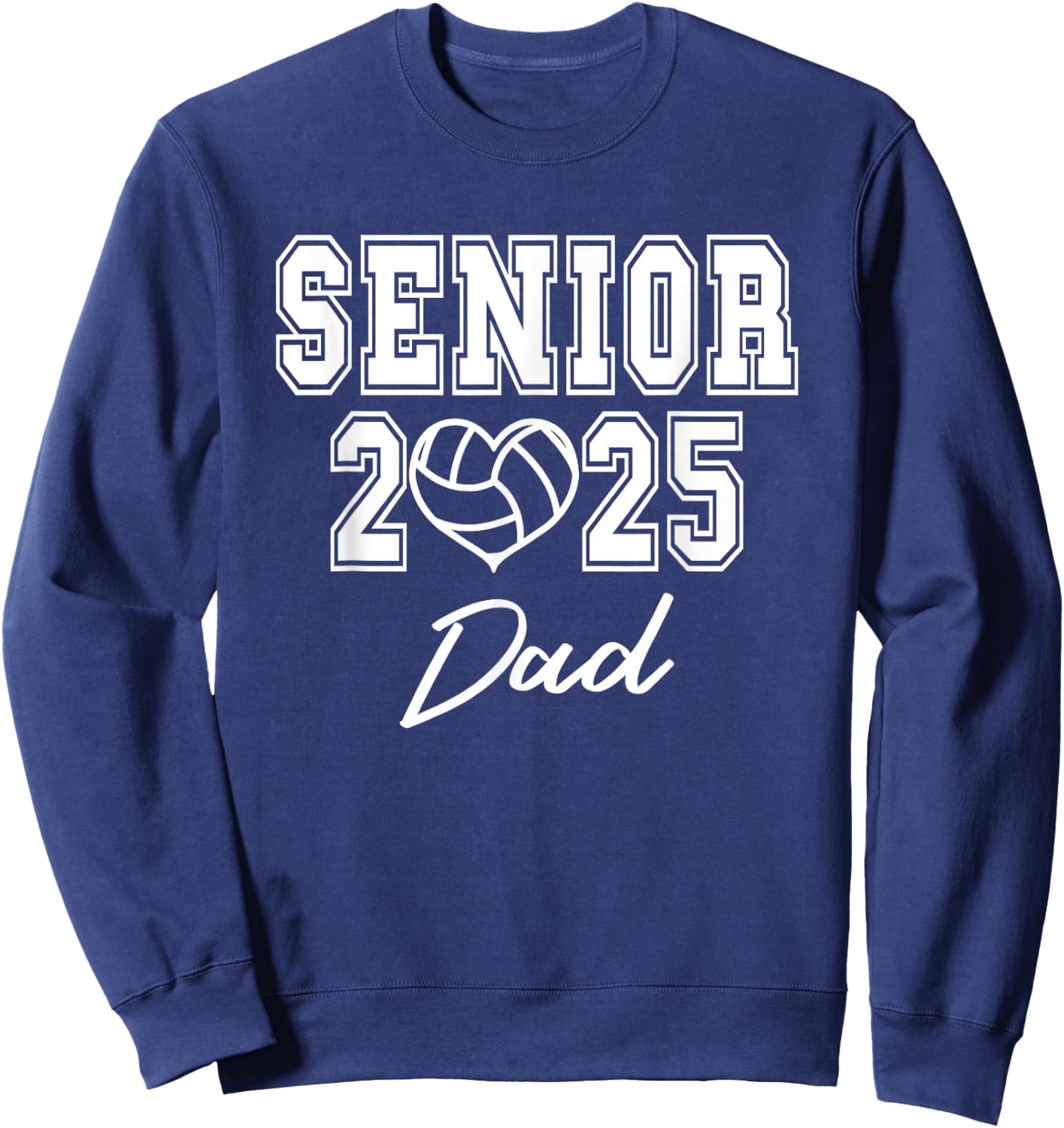 Class of 2025 Volleyball Senior Matching Family Dad Sweatshirt - Sweatshirt | Navy