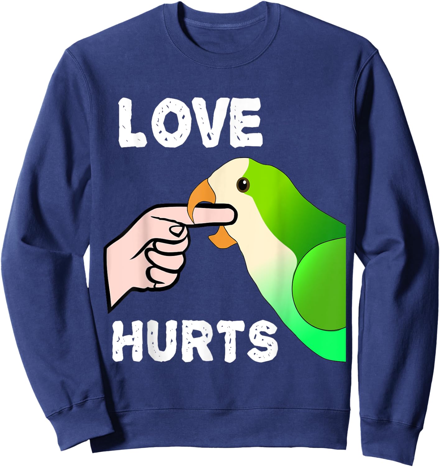 Love Does Hurt Quaker Parrot Monk Parakeet Bite Fingers Sweatshirt - Sweatshirt | Navy