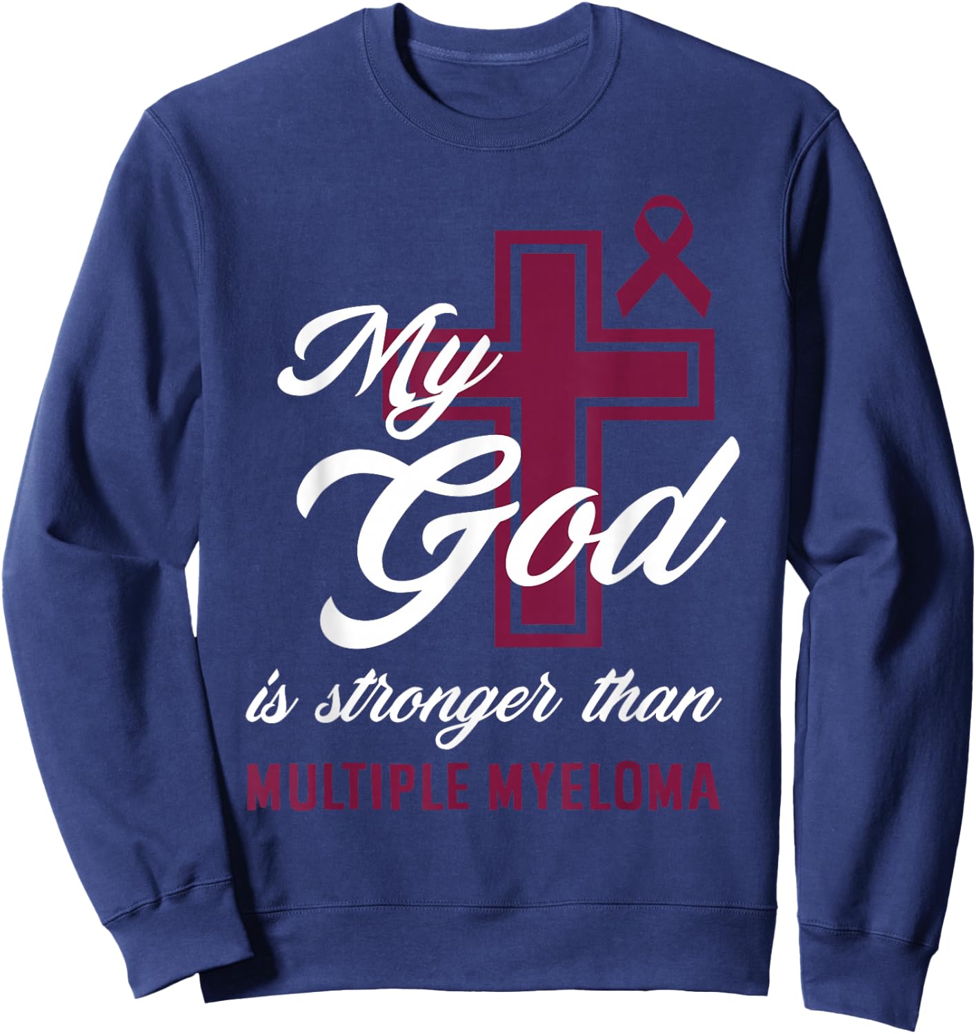 Christian My God Is Stronger Than Multiple Myeloma Awareness Sweatshirt - Sweatshirt | Navy