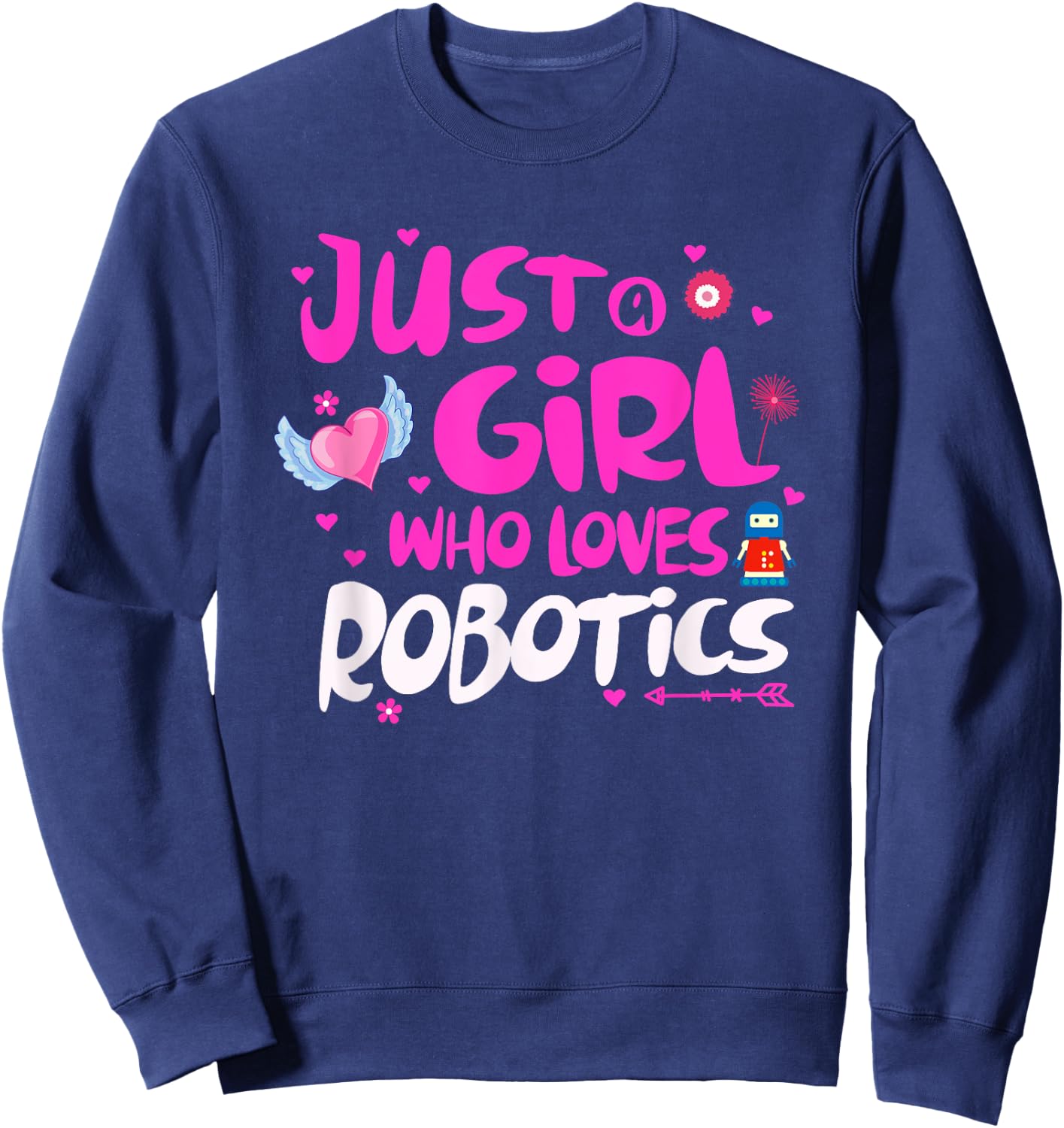 Just a Girl Who Loves Robotics Sweatshirt - Sweatshirt | Navy