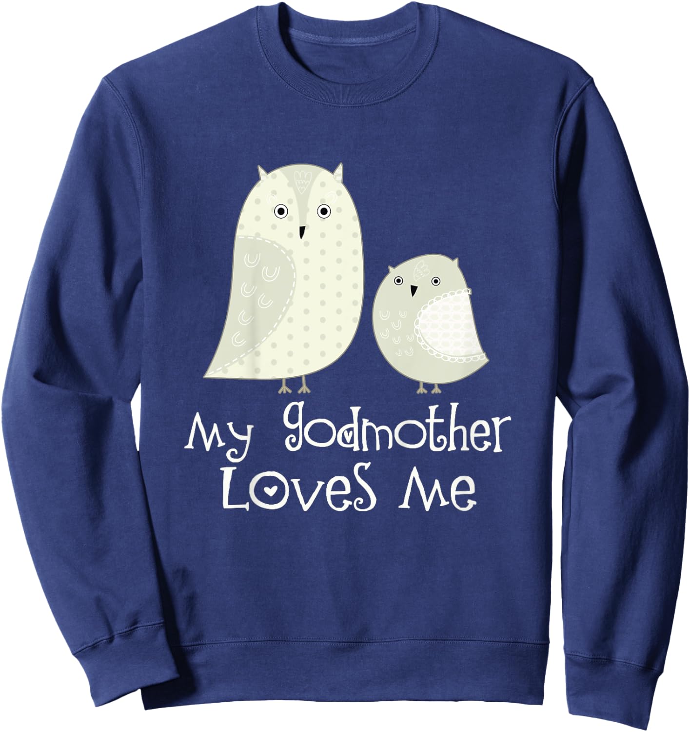 My Godmother Loves Me Gift Godchild Sweatshirt - Sweatshirt | Navy