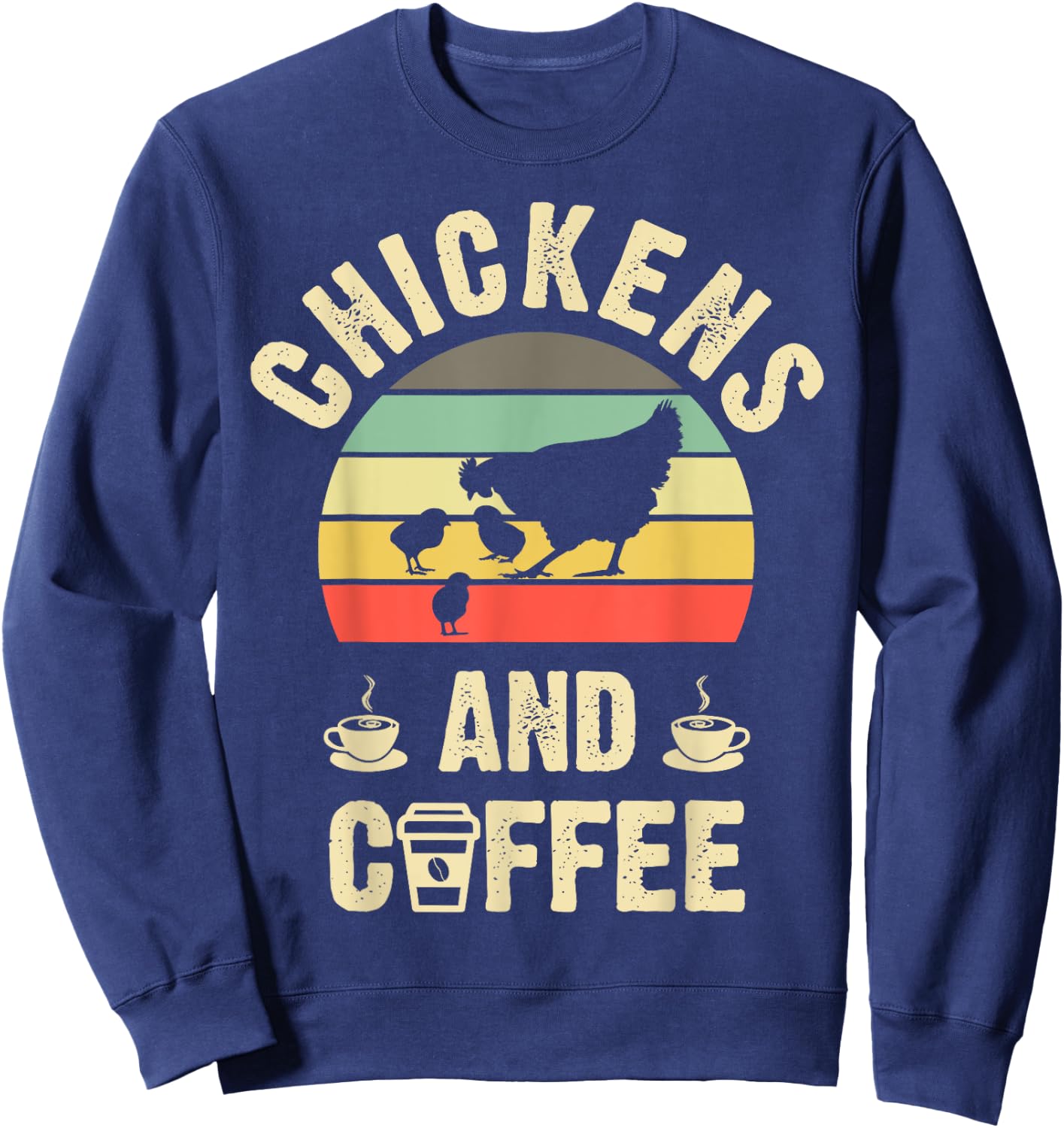 I like Chickens & Coffee Funny vintage Pet theme lover Sweatshirt - Sweatshirt | Navy
