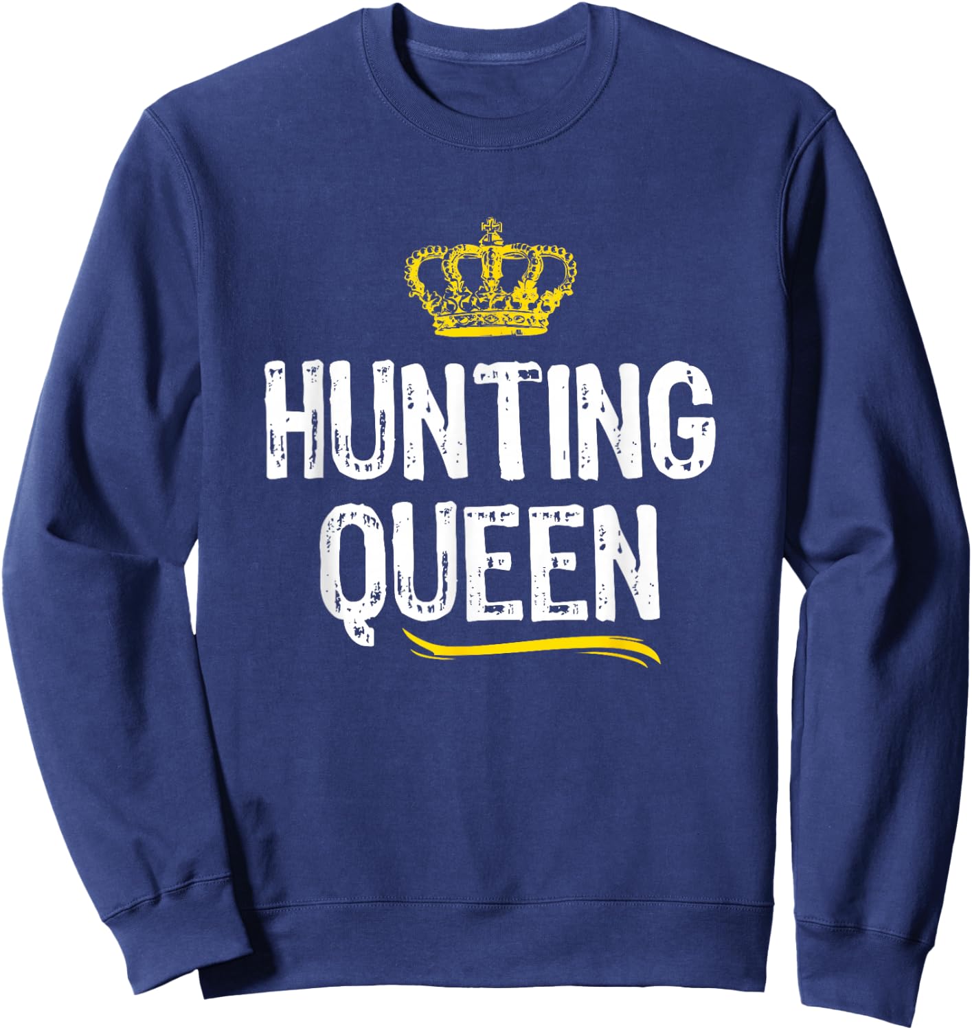 Hunting Queen Women Girls Hunter Funny Cool Cute Gift Sweatshirt - Sweatshirt | Navy