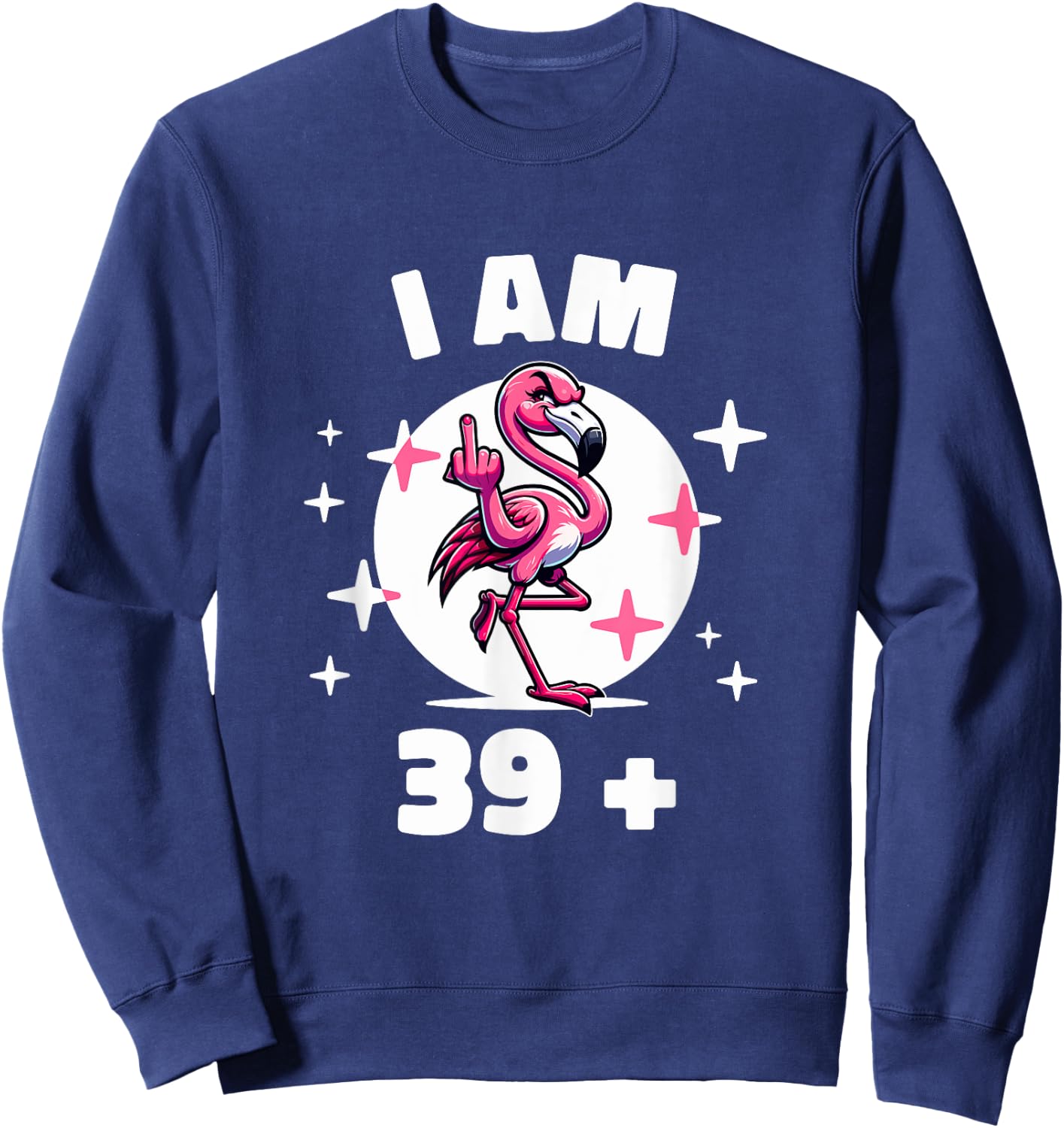 I'm 39 plus Flamingo Middle Finger Sweatshirt - Sweatshirt | Navy