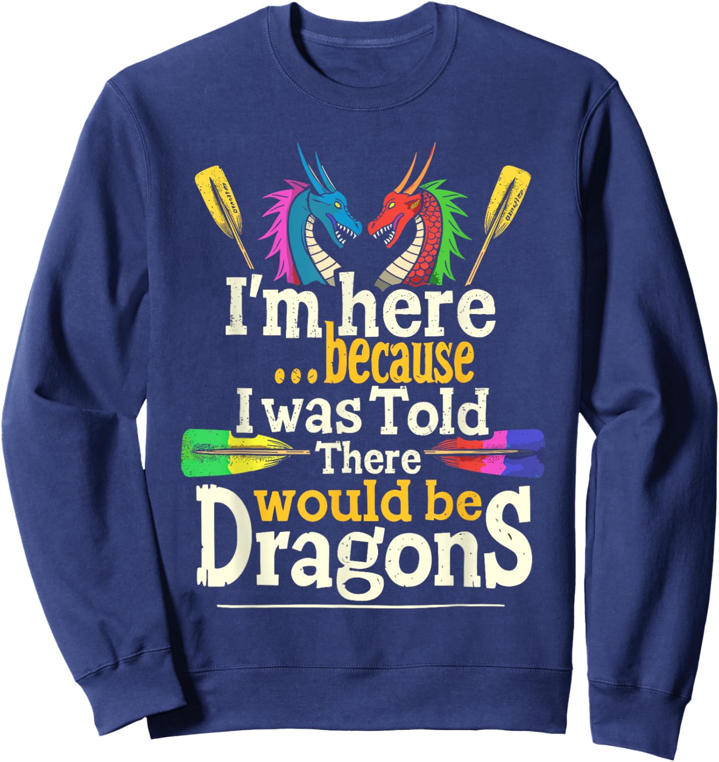 Funny Dragon Boat Paddle and Dragon Boat Racing Sweatshirt - Sweatshirt | Navy