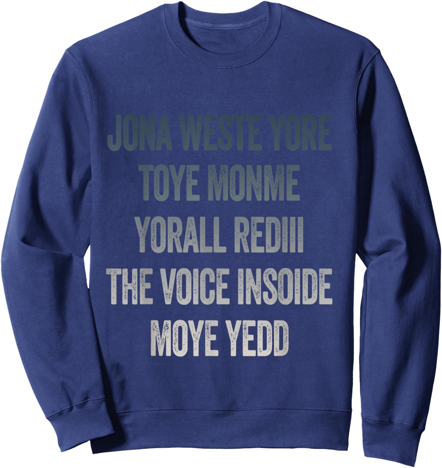Don't Waste Your Time On Me You're Already The Voice Inside Sweatshirt - Sweatshirt | Navy