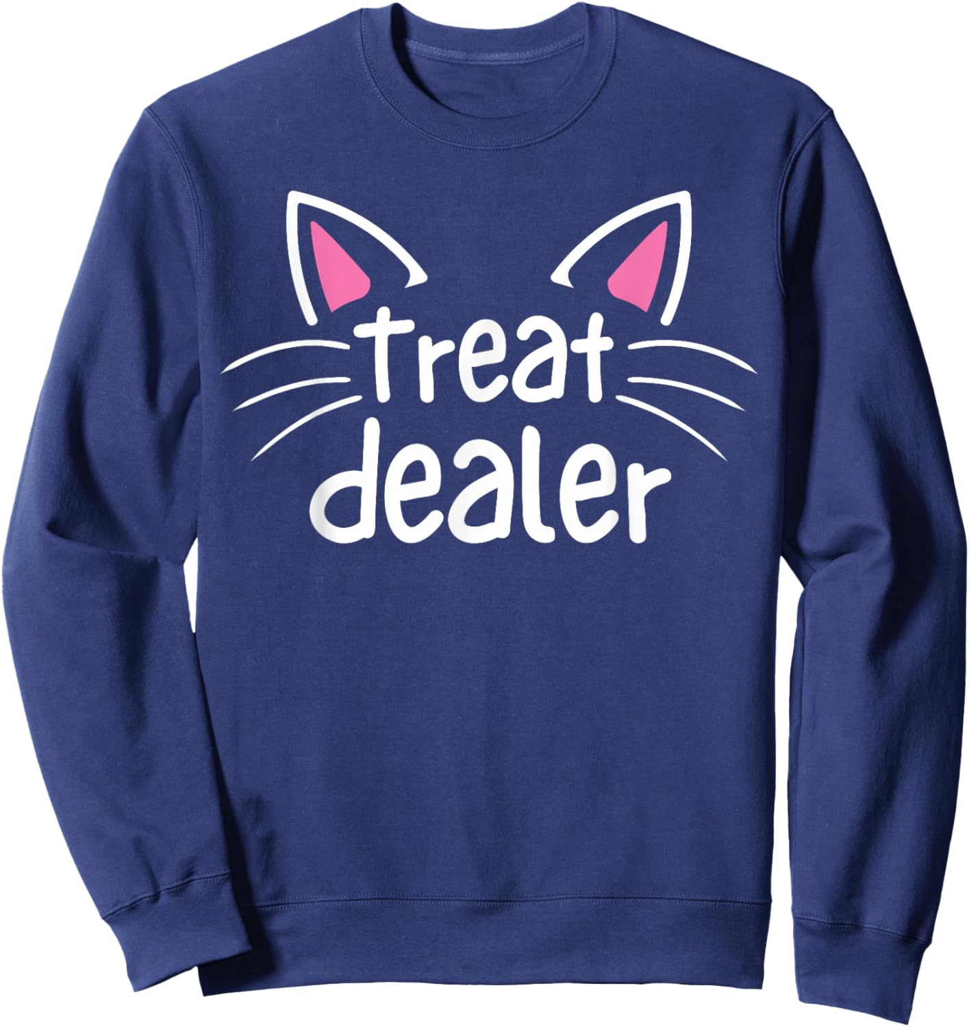 Cat Treat Dealer Funny Humor Cat Owner Cat Treats Cat Mom Sweatshirt - Sweatshirt | Navy
