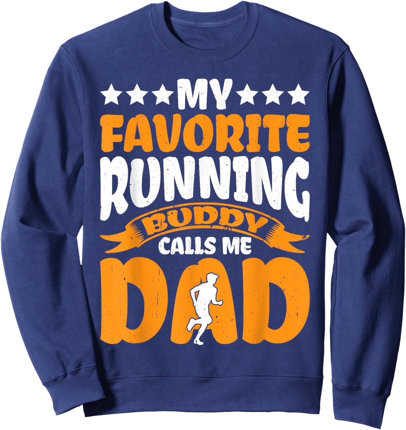 My Favorite Running Buddy Calls Me Dad Sweatshirt - Sweatshirt | Navy