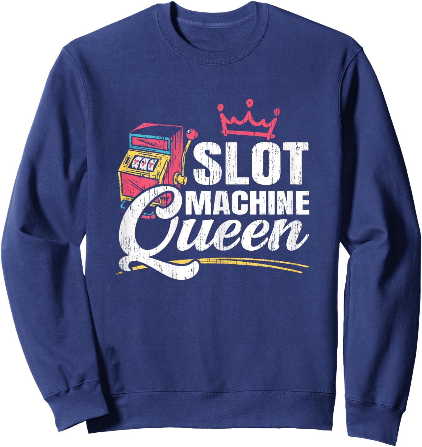 Slot Machine Queen Casino Gambling Roulette Games Gambler Sweatshirt - Sweatshirt | Navy
