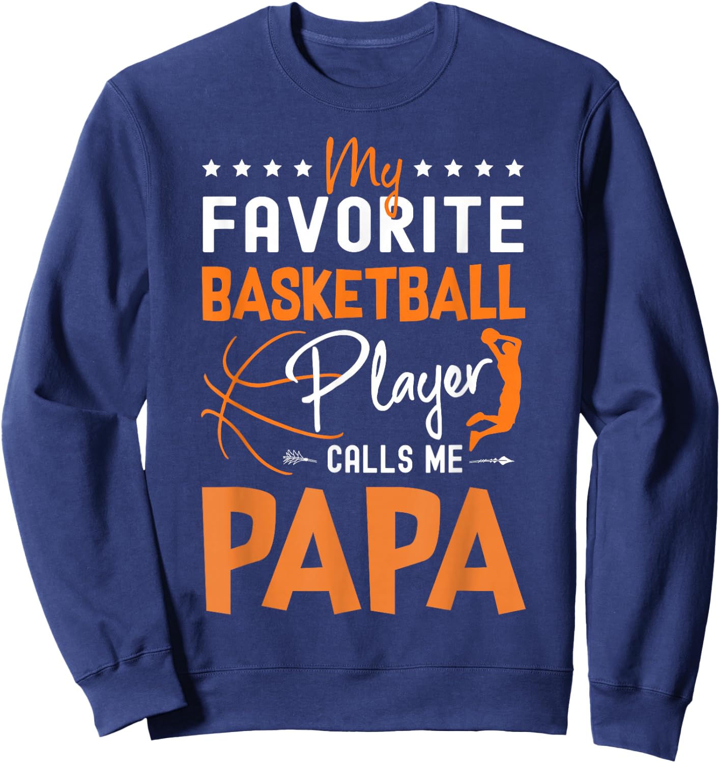My Favorite Basketball Player Calls Me Papa Gift Sweatshirt - Sweatshirt | Navy
