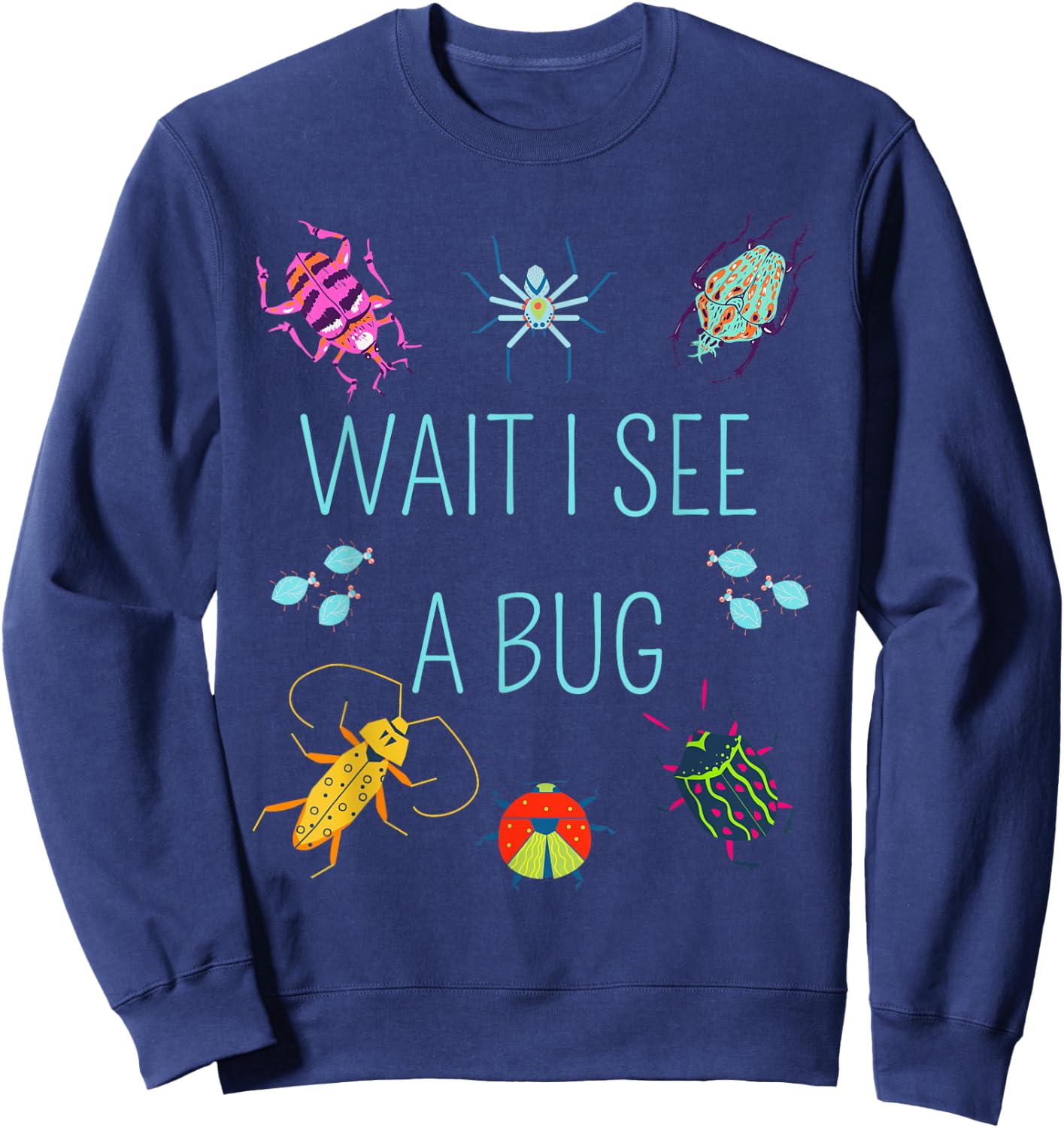 Wait I See A Bug Catcher Entomology for Boys Girls Sweatshirt - Sweatshirt | Navy