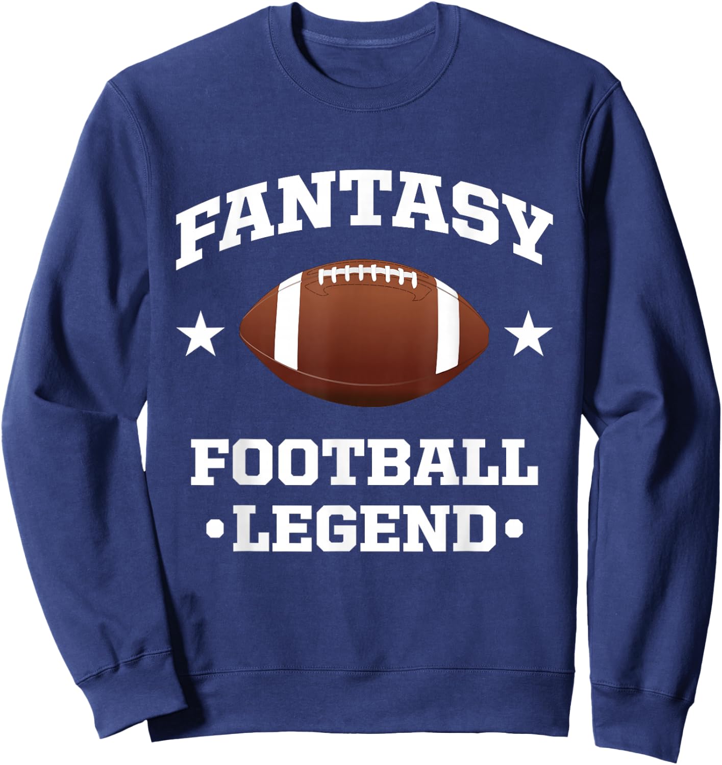 Fantasy Football Legend - Funny Football Game Day Gift Sweatshirt - Sweatshirt | Navy