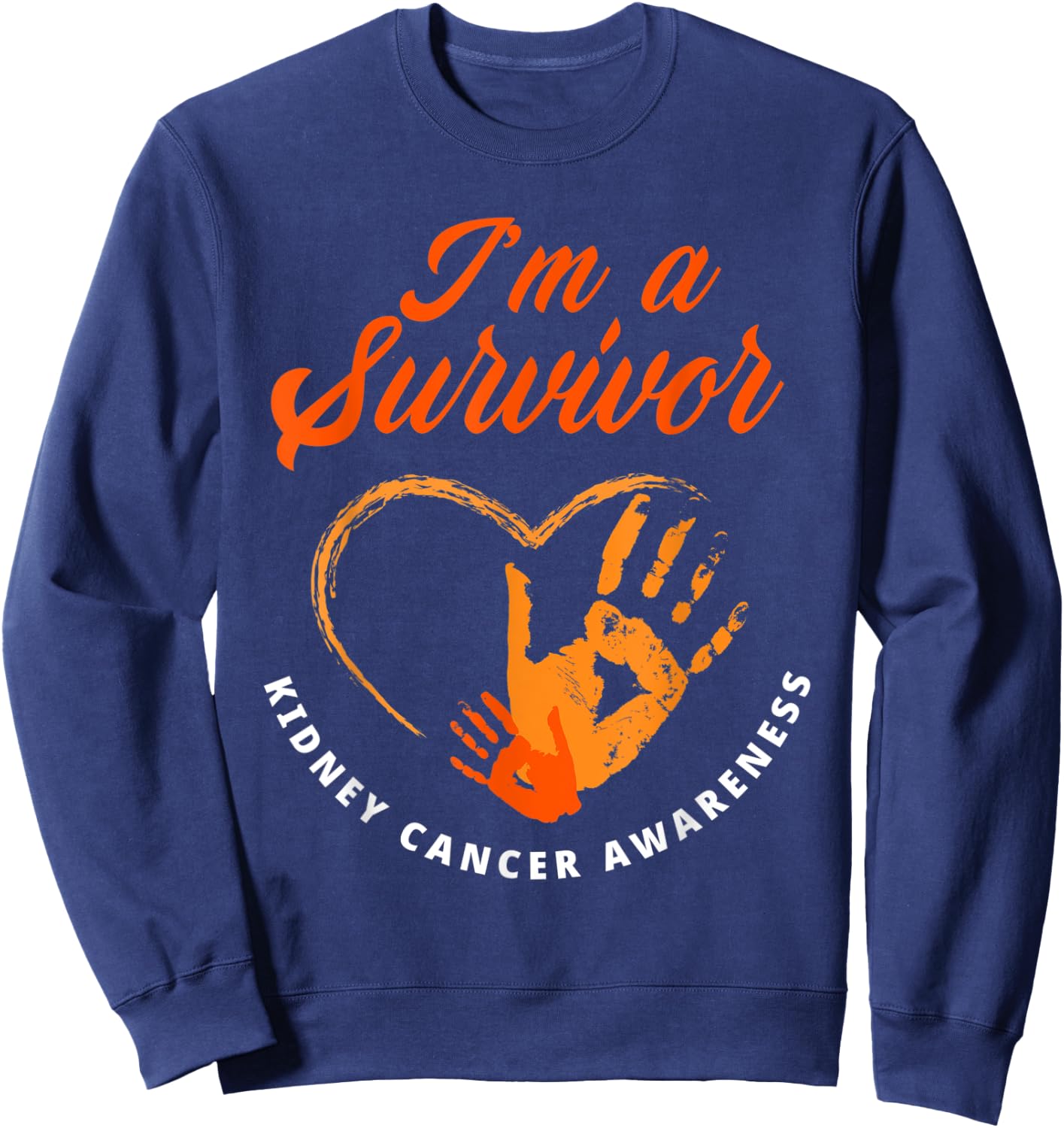 I'm A Survivor Kidney Cancer Awareness Sweatshirt - Sweatshirt | Navy