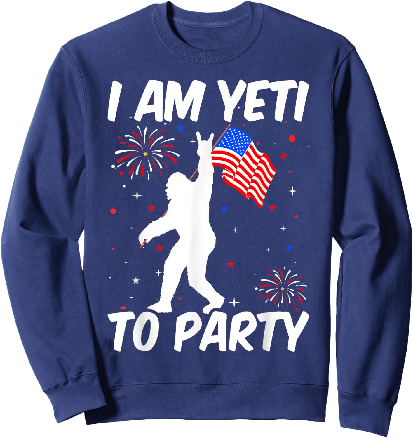 I'm Yeti To Party Funny Ready To party 4th of July Bigfoot Kids Men Sweatshirt - Sweatshirt | Navy