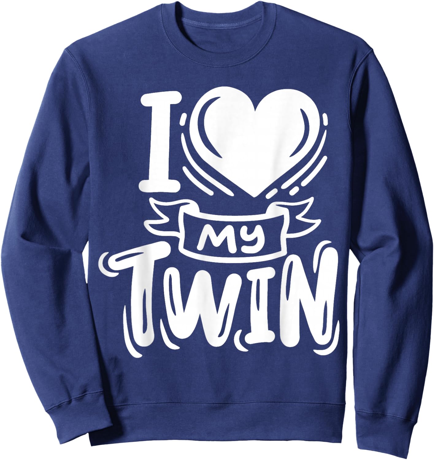 Twins Twin Brother Sister I Love My Twin Sweatshirt - Sweatshirt | Navy