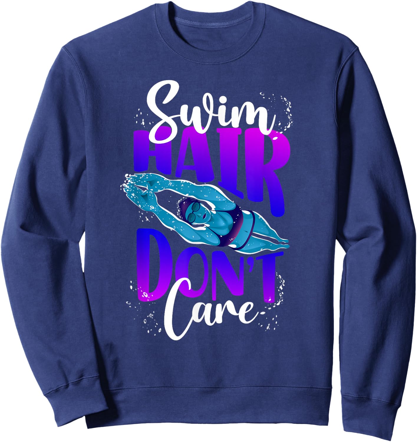 Swimming Swimmer Swim Hair Don't Care Girl Sweatshirt - Sweatshirt | Navy