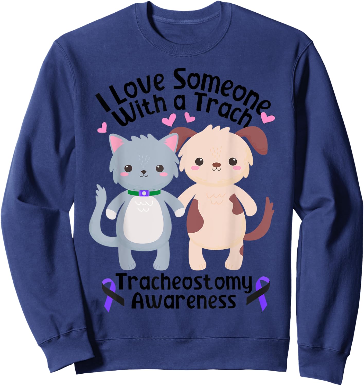 I Love Someone With a Trach Tracheostomy Awareness Sweatshirt - Sweatshirt | Navy