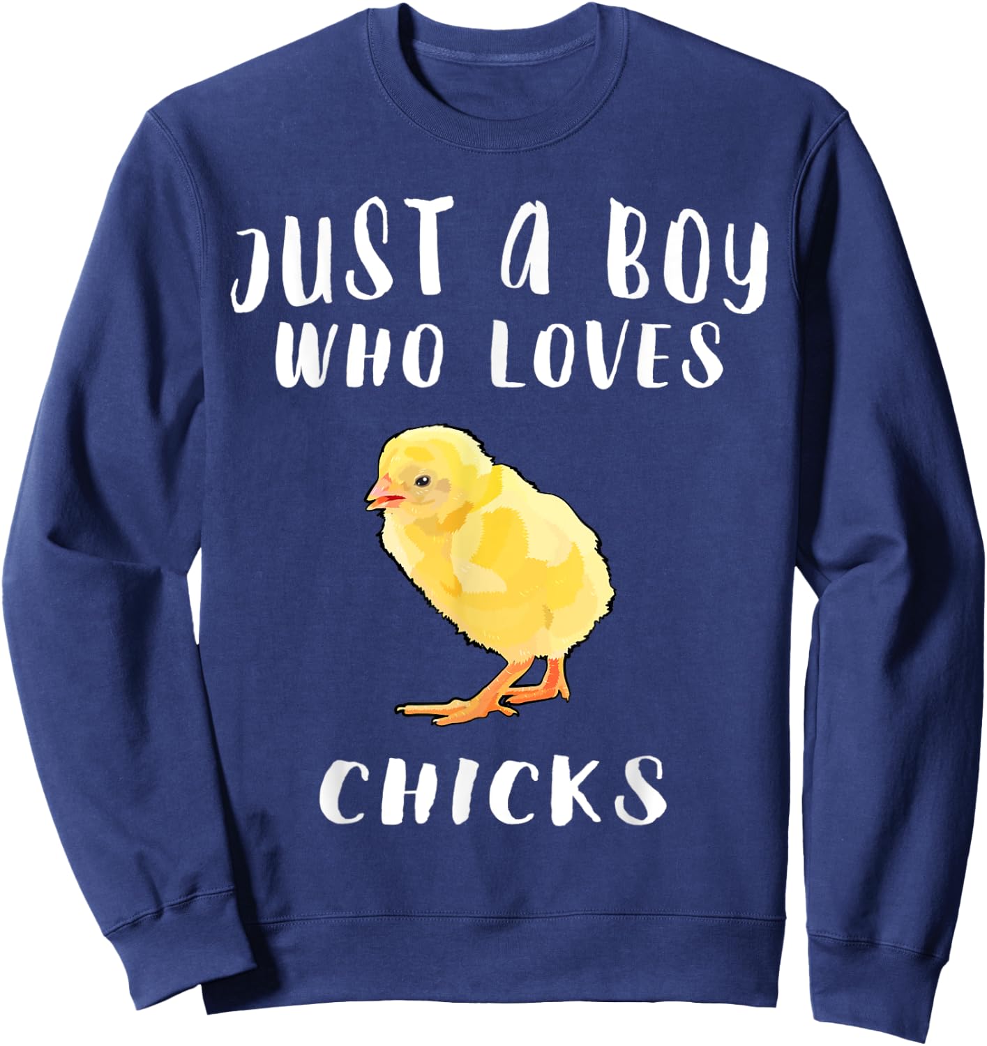 Im Just A Boy Who Loves Chick Farm Animal Lover Sweatshirt - Sweatshirt | Navy