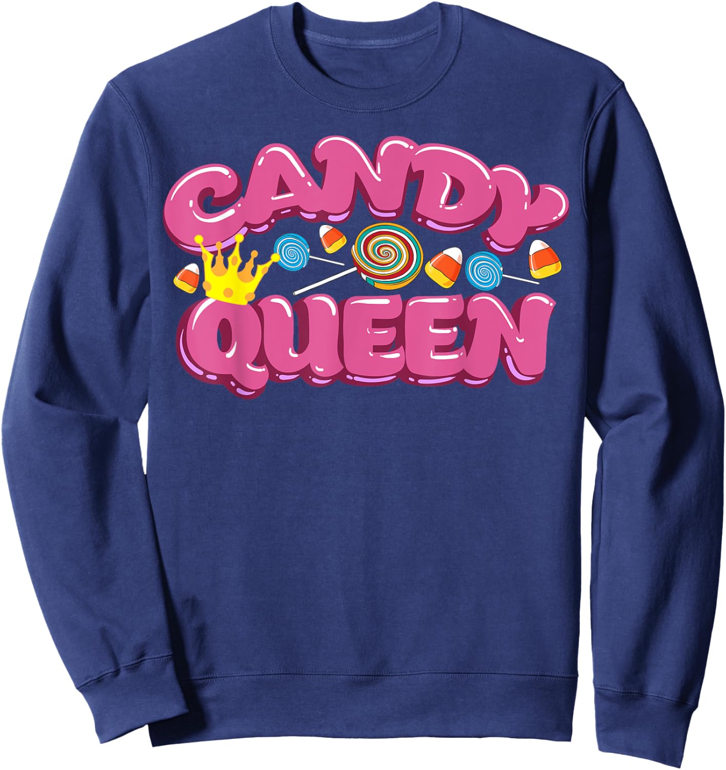 Funny Candy Queen Gift Lollipop Lover Sweet Tooth Women Sweatshirt - Sweatshirt | Navy