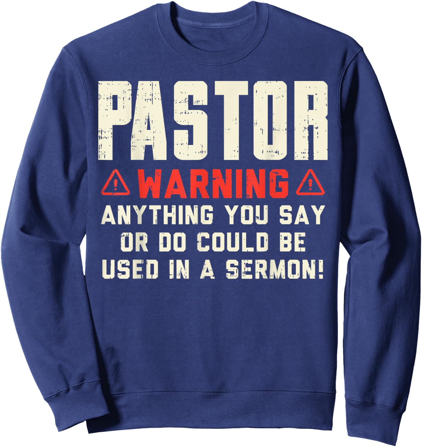 Pastor Warning Sermon Funny Christian Preacher Minister Gift Sweatshirt - Sweatshirt | Navy