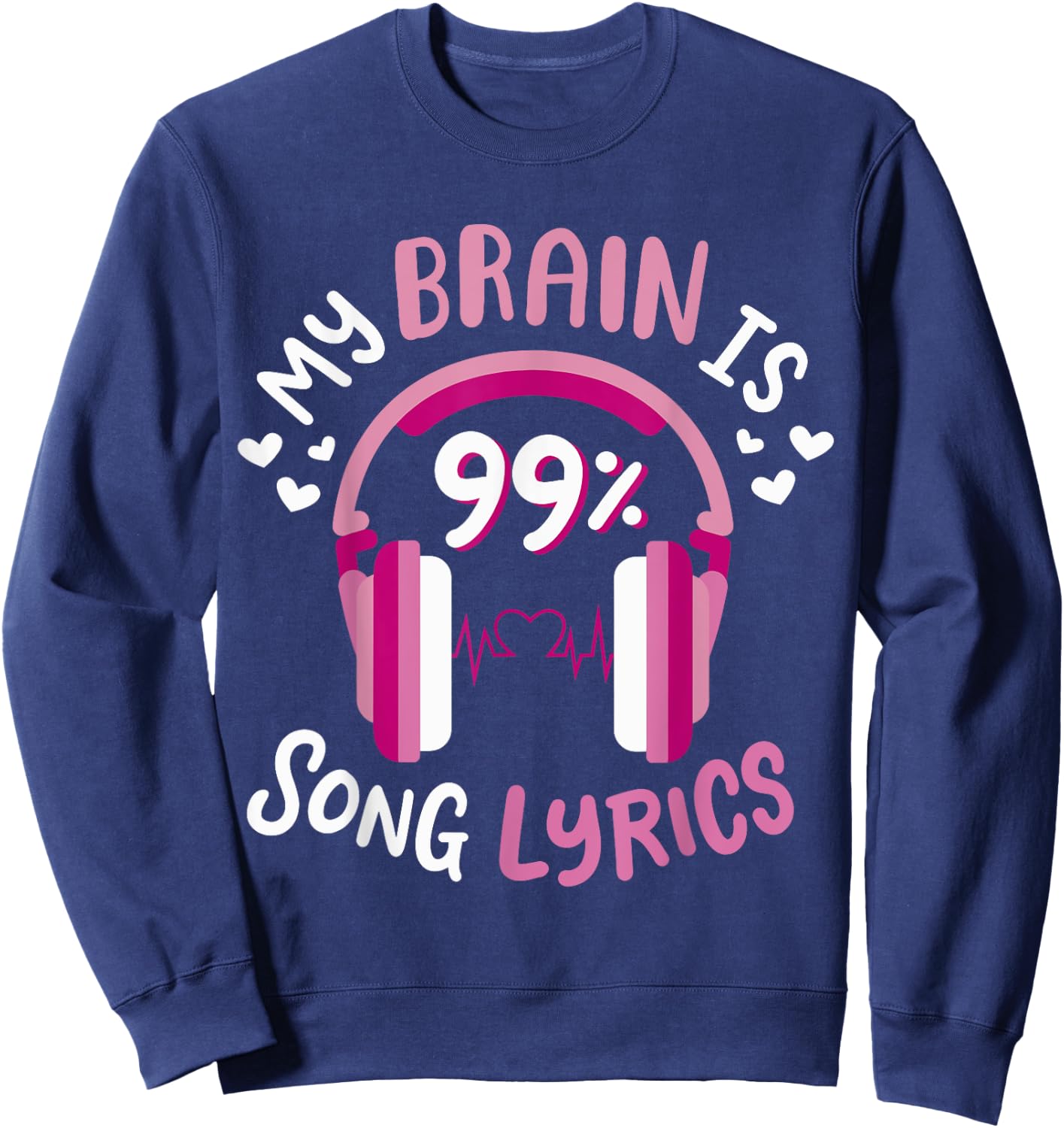 My Brain Is 99% Song Lyrics Sweatshirt - Sweatshirt | Navy