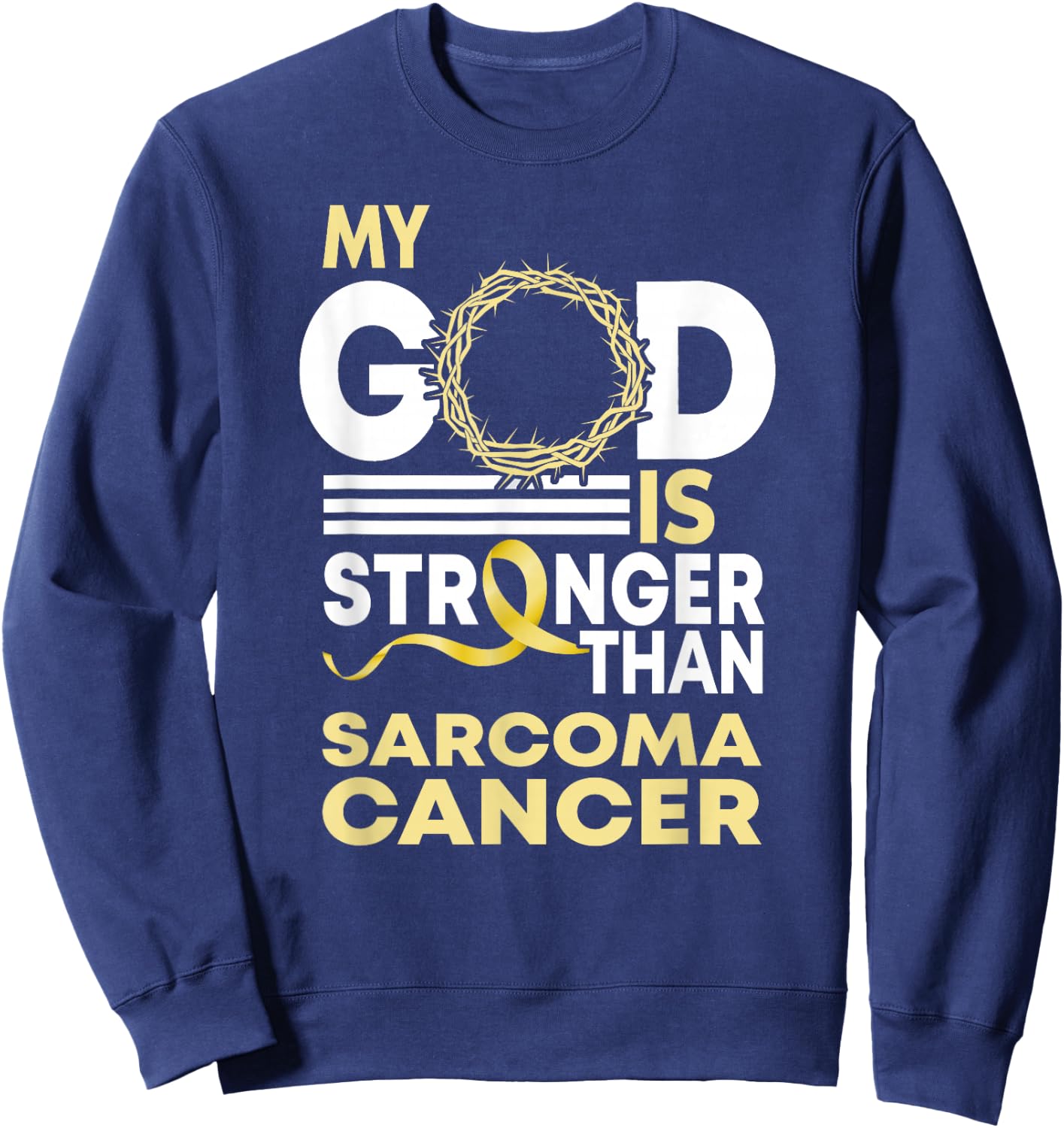 My God Is Stronger Than Sarcoma Cancer Awareness Ribbon Sweatshirt - Sweatshirt | Navy
