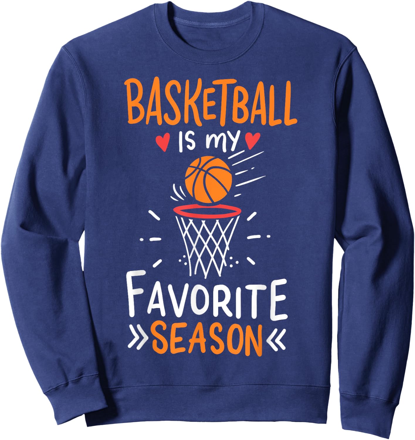 Basketball Is My Favorite Season Sweatshirt - Sweatshirt | Navy