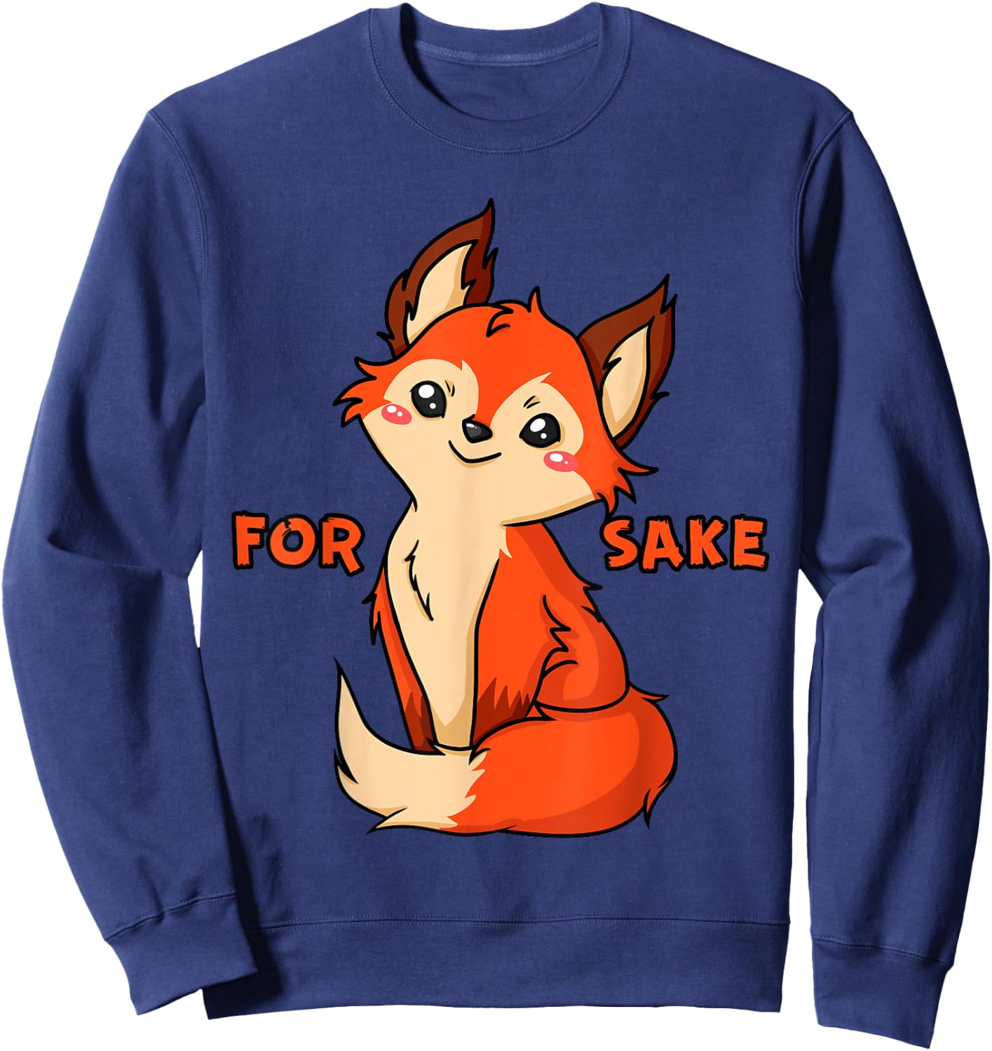 For Fox Sake - Cute Fox Sarcastic Design Sweatshirt - Sweatshirt | Navy
