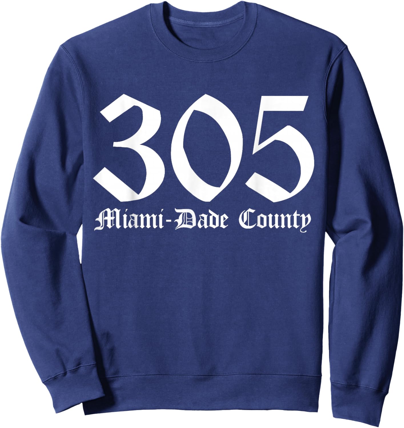 305 Miami Dade County, 305, Miami Dade County Sweatshirt - Sweatshirt | Navy