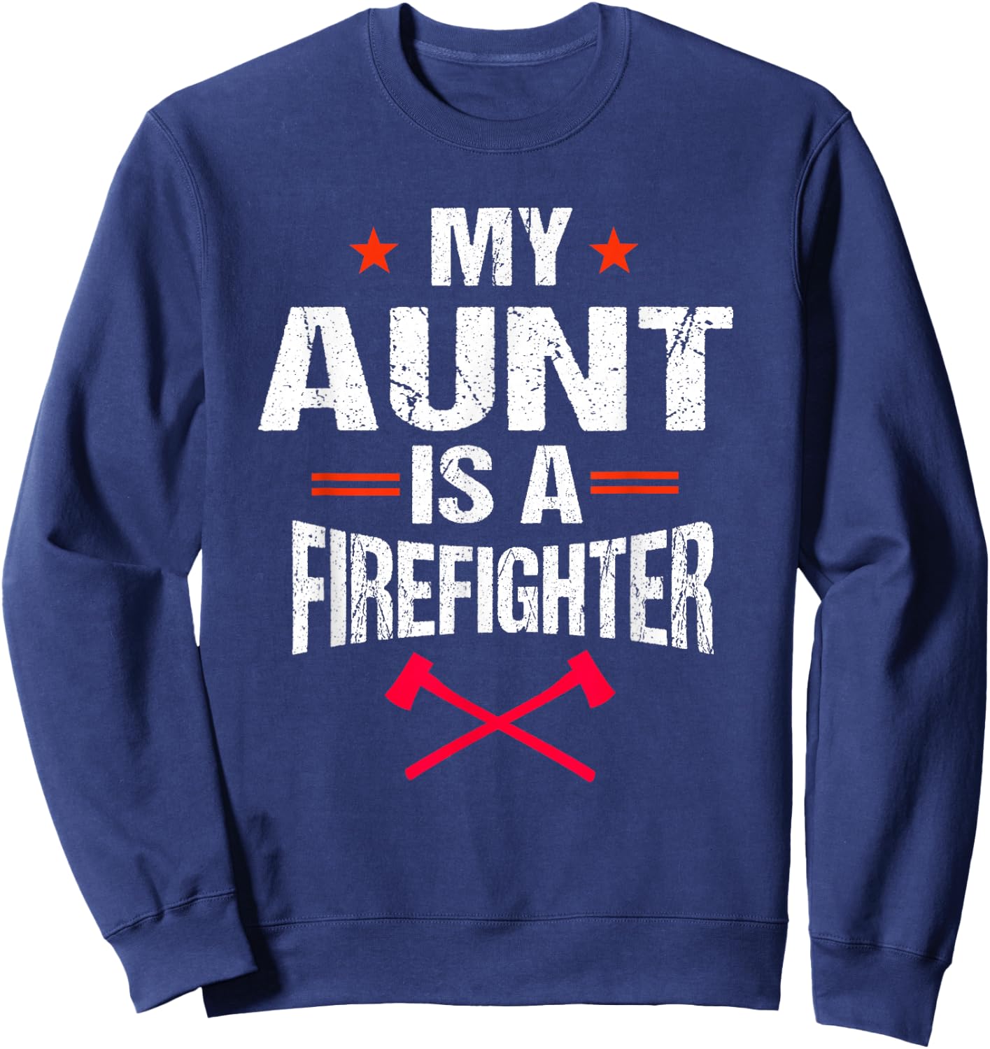 My Aunt Is A Firefighter Vintage Thin Red Line Niece Gift Sweatshirt - Sweatshirt | Navy