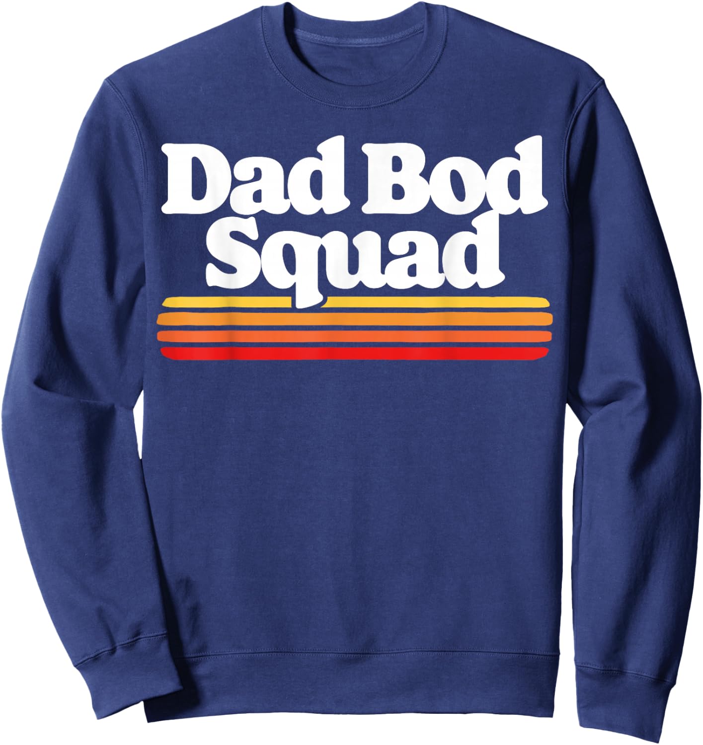 Dad BOD Squad! Funny Posing Fathers Day Vintage Sunset 80s Sweatshirt - Sweatshirt | Navy