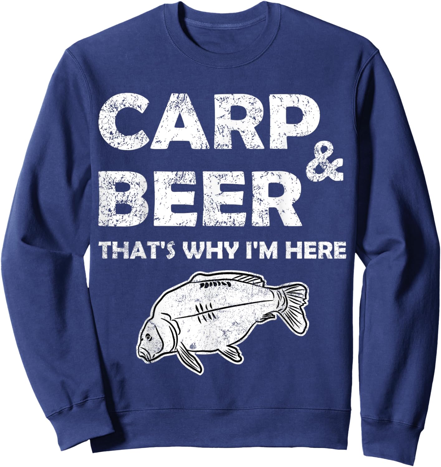 Gift Carp Angler - Carp And Beer That's Why I'm Here Sweatshirt - Sweatshirt | Navy