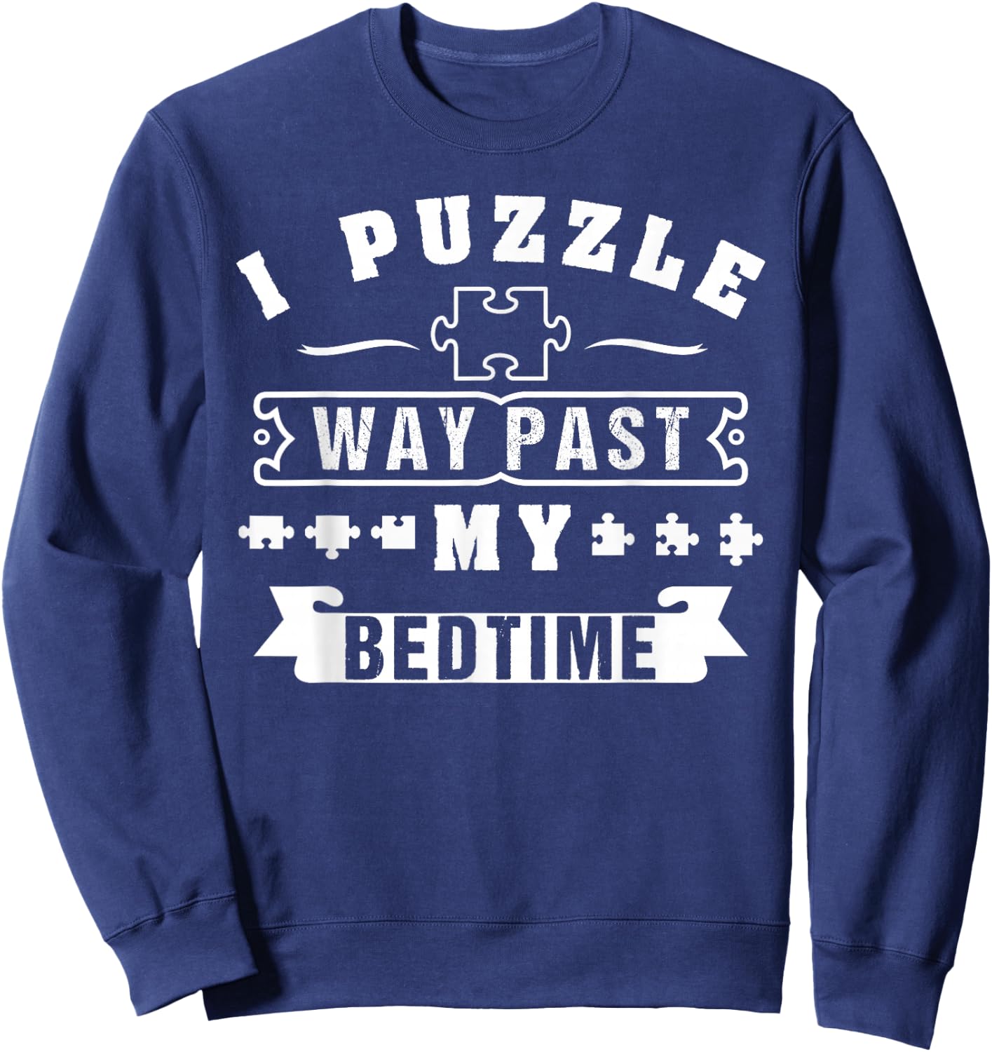 I Puzzle Way Past My Bedtime Sweatshirt - Sweatshirt | Navy